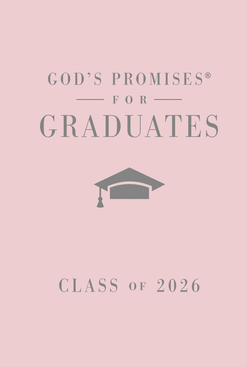 God's Promises For Graduates: Class Of 2026 (NKJV)-Pink