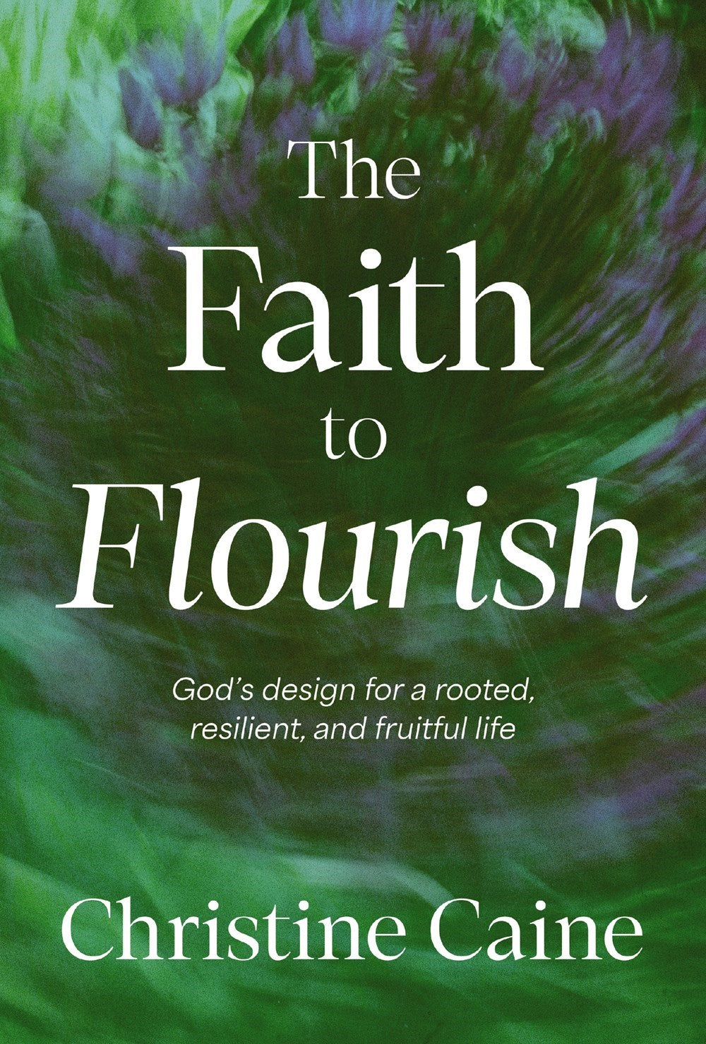 The Faith To Flourish