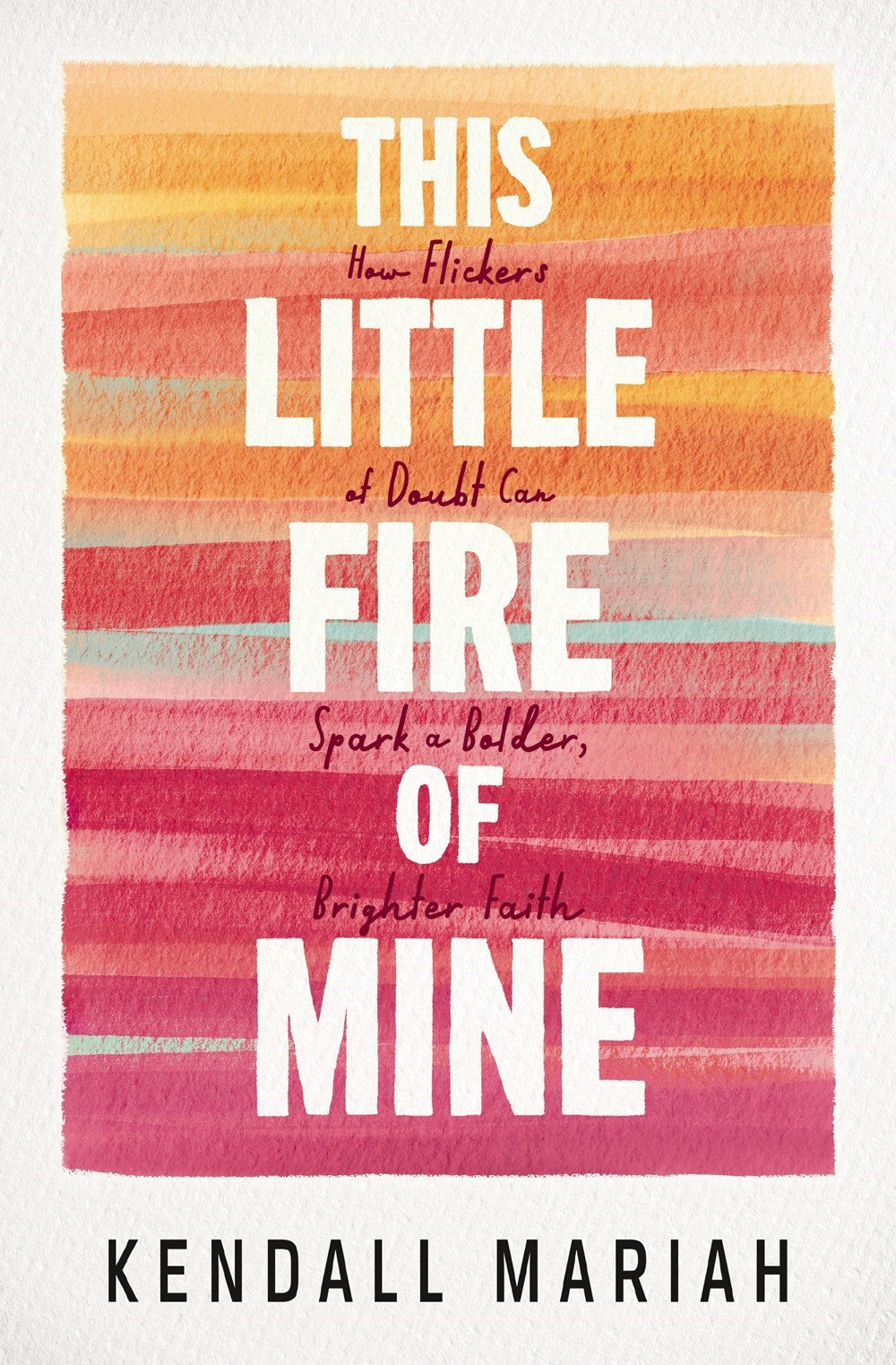 This Little Fire Of Mine