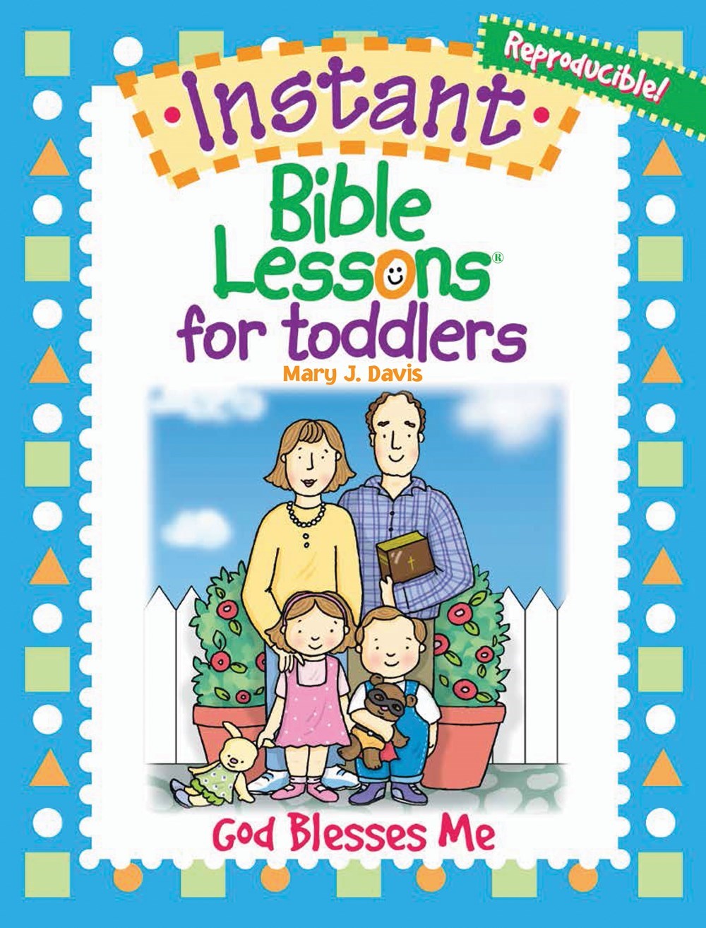Instant Bible Lessons For Toddlers: God Blesses Me