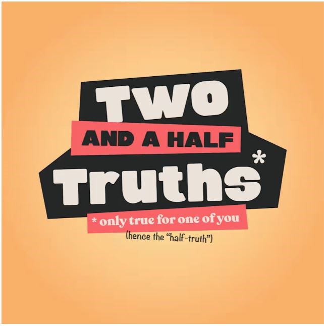 Two And A Half Truths* Game (6+ Players)
