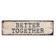Mini Stick Sign-Better Together (6" x 1.75")