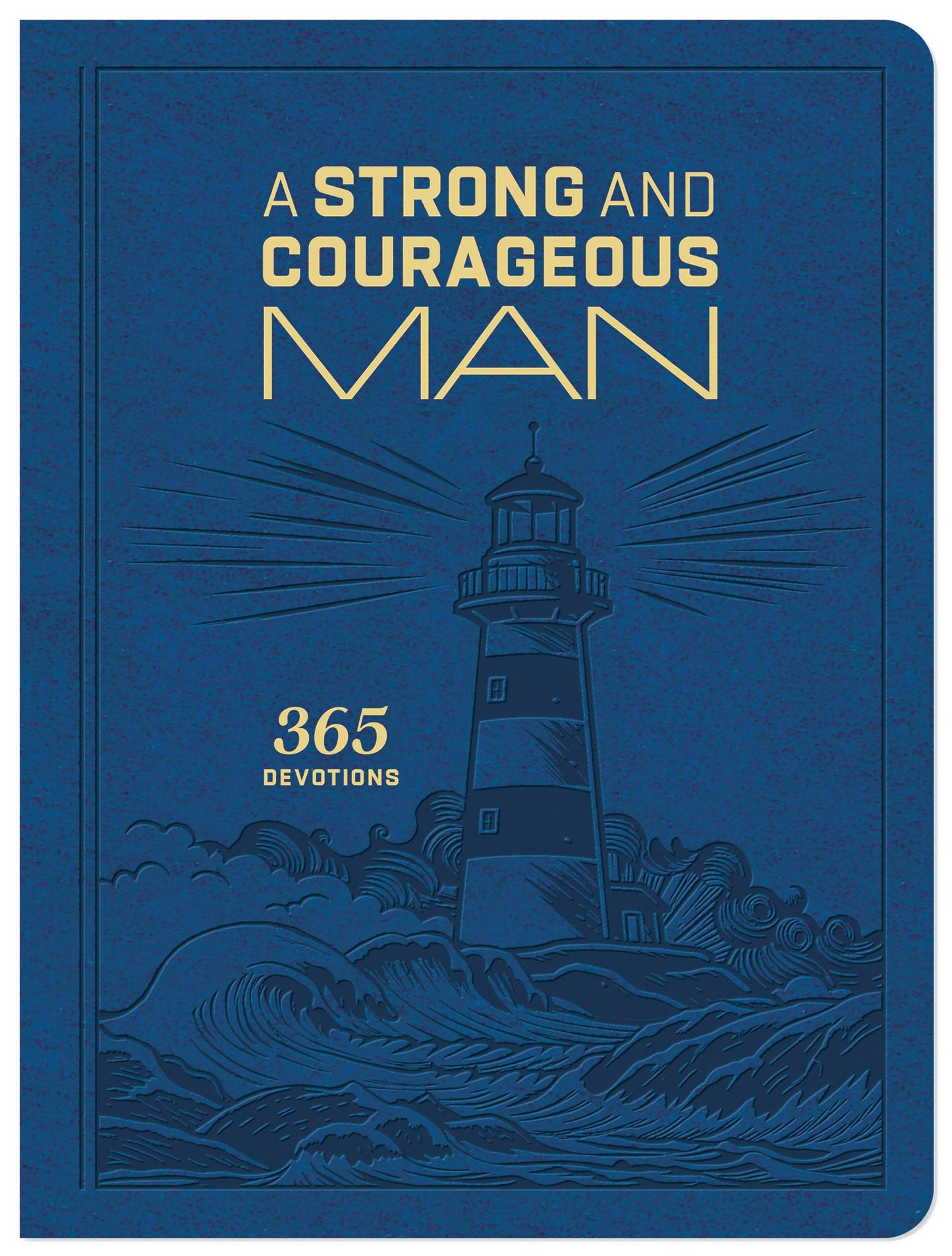 A Strong And Courageous Man