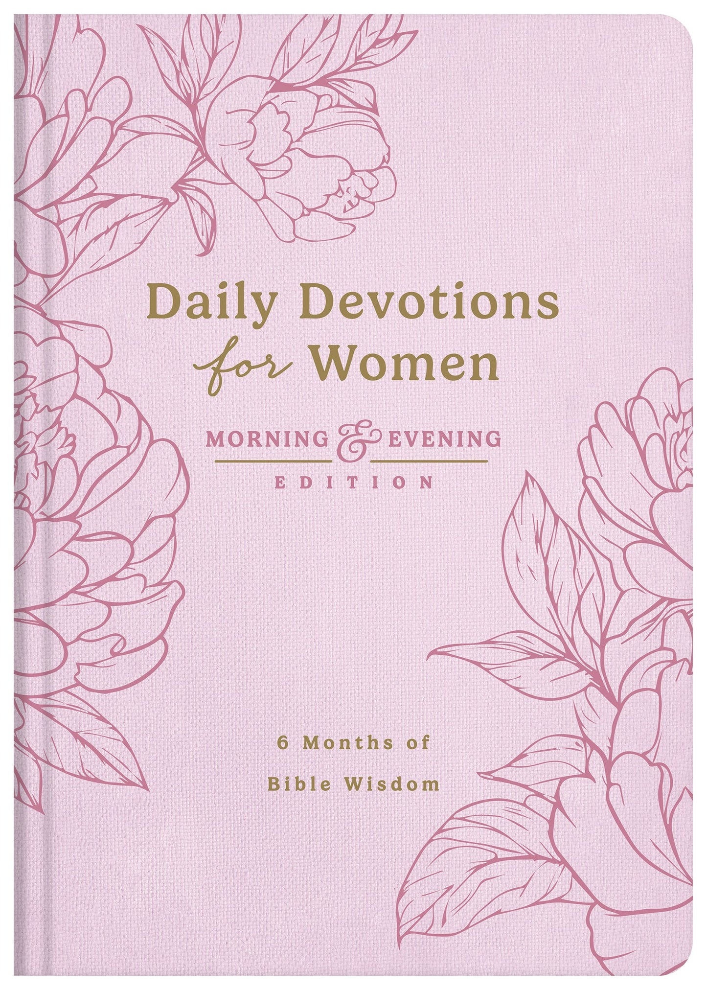 Daily Devotions For Women: Morning And Evening Edition