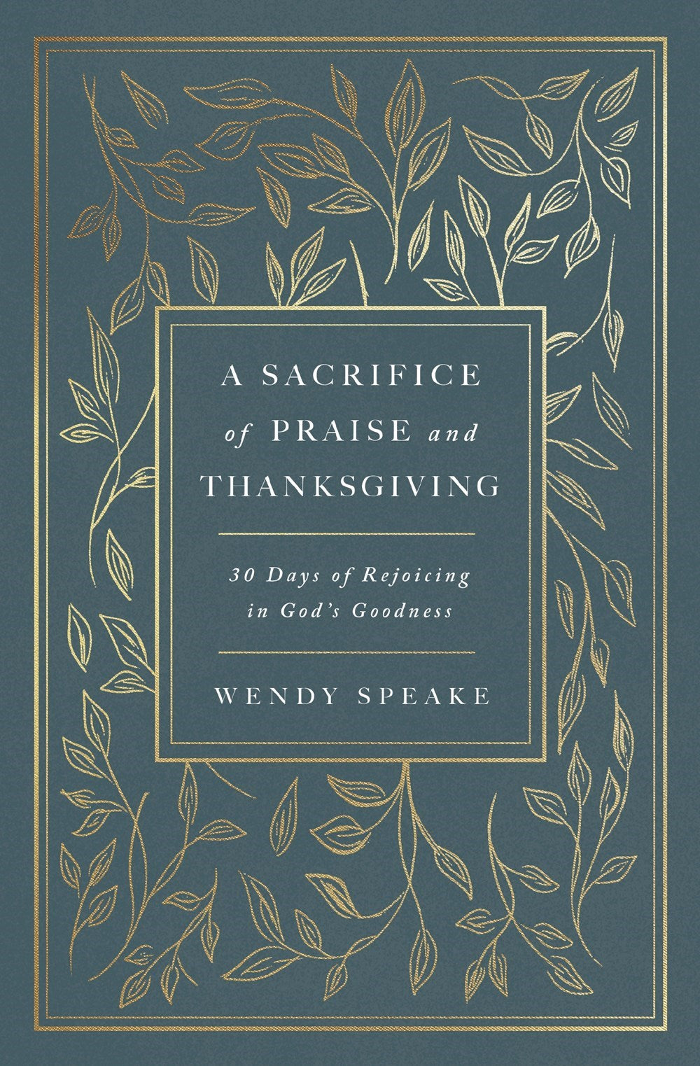 A Sacrifice Of Praise And Thanksgiving