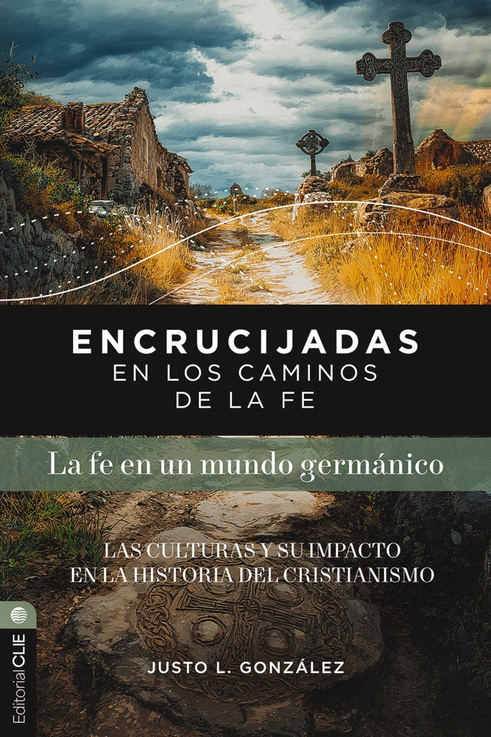 Encrucijadas en los caminos de la fe (Crossroads in the Paths of Faith: Faith in a Germanic World)
