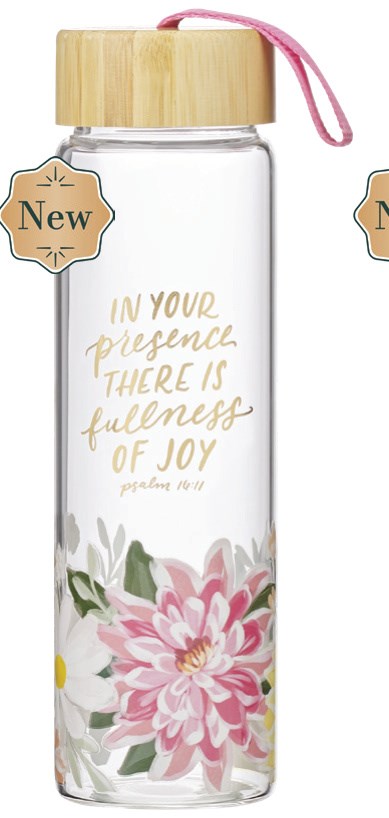 Water Bottle Glass In Your Presence There Is Fullness Of Joy Ps. 16:11