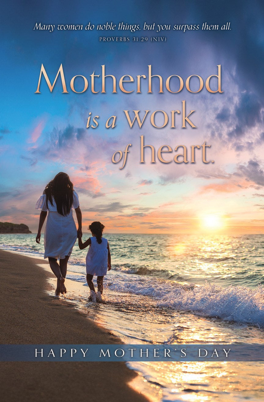 Bulletin-Mother's Day-Motherhood is a work of heart Prov 31:29 NIV (Pack of 100)