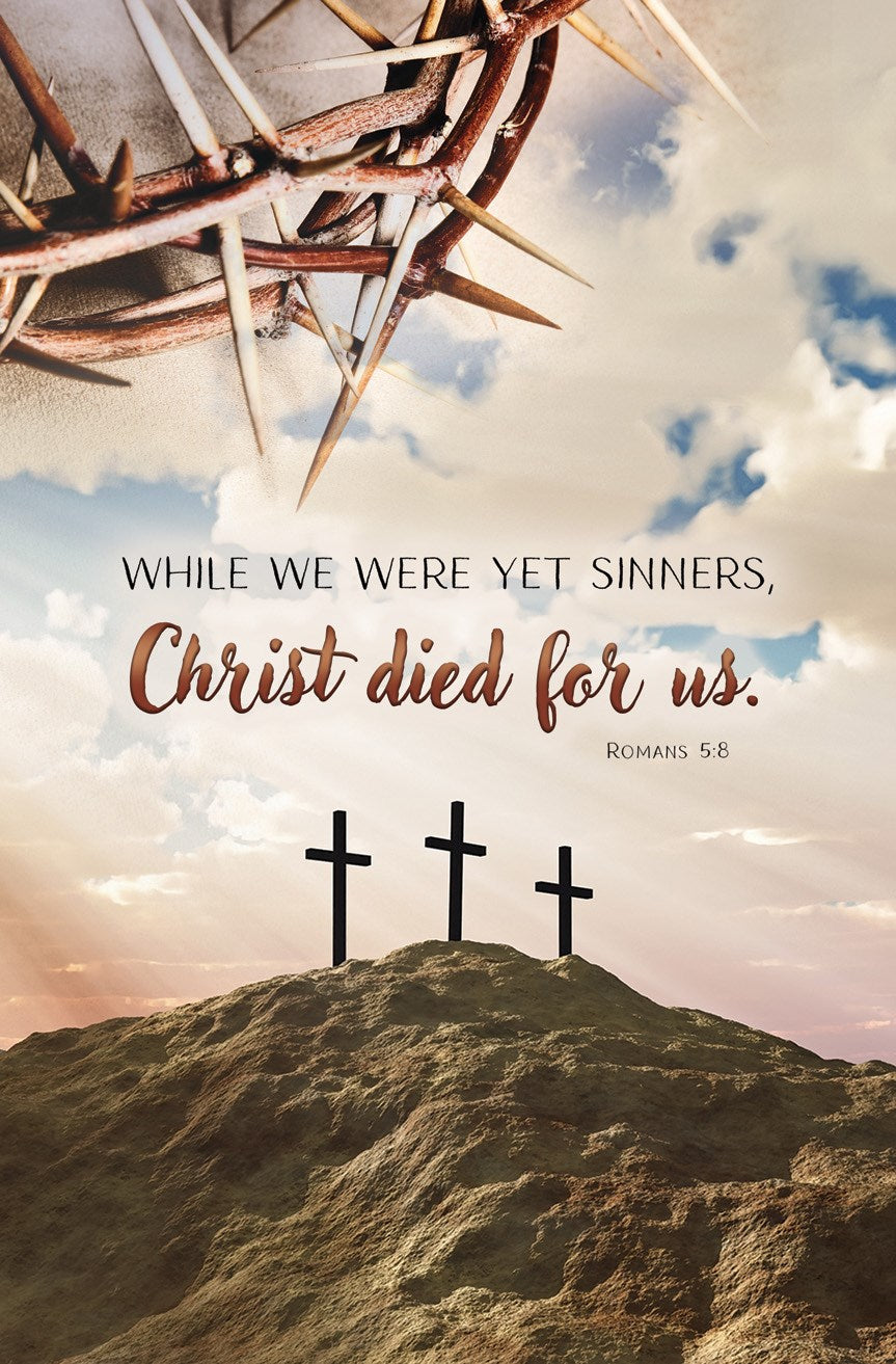 Bulletin-Good Friday-While We Were Yet Sinners Rom 5:8 KJV (Pack of 100)