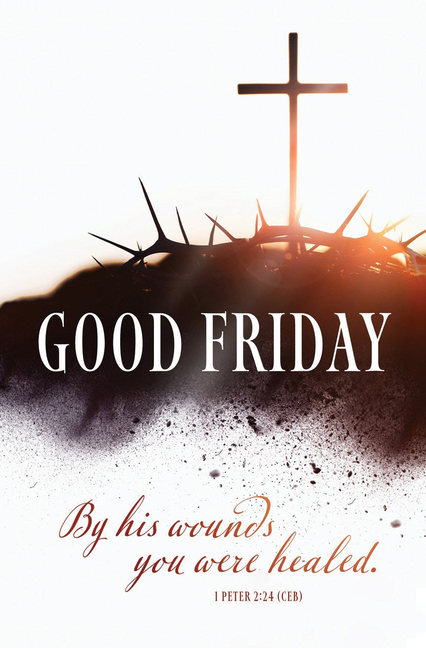 Bulletin-Good Friday-By His Wounds You Were Healed 1 Peter 2:24 CEB (Pack of 100)