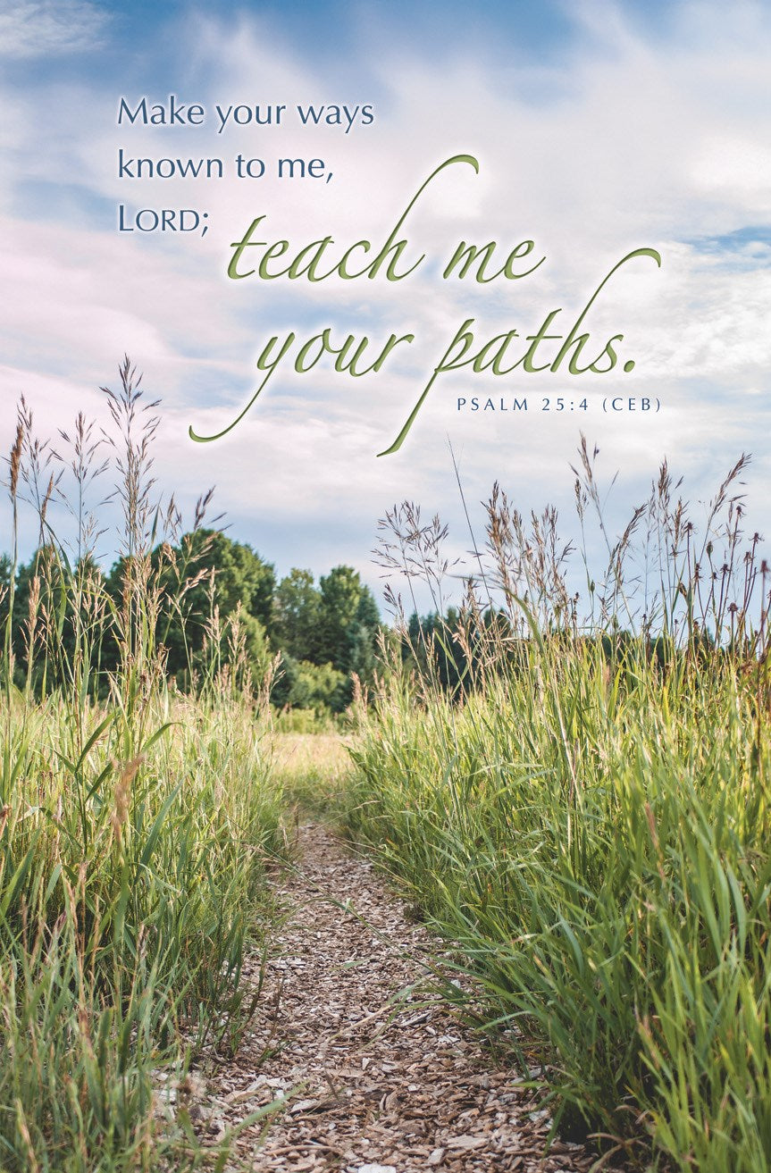 Bulletin-General-Teach Me Your Path Ps 25:4 CEB (Pack of 100)