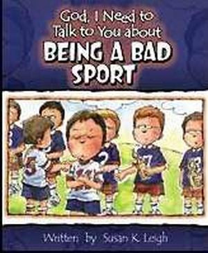 God I Need To Talk To You About Being A Bad Sport
