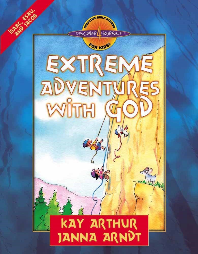 Extreme Adventures With God: Isaac Esau & Jacob (Discover 4 Yourself Inductive Bible Study For Kids)