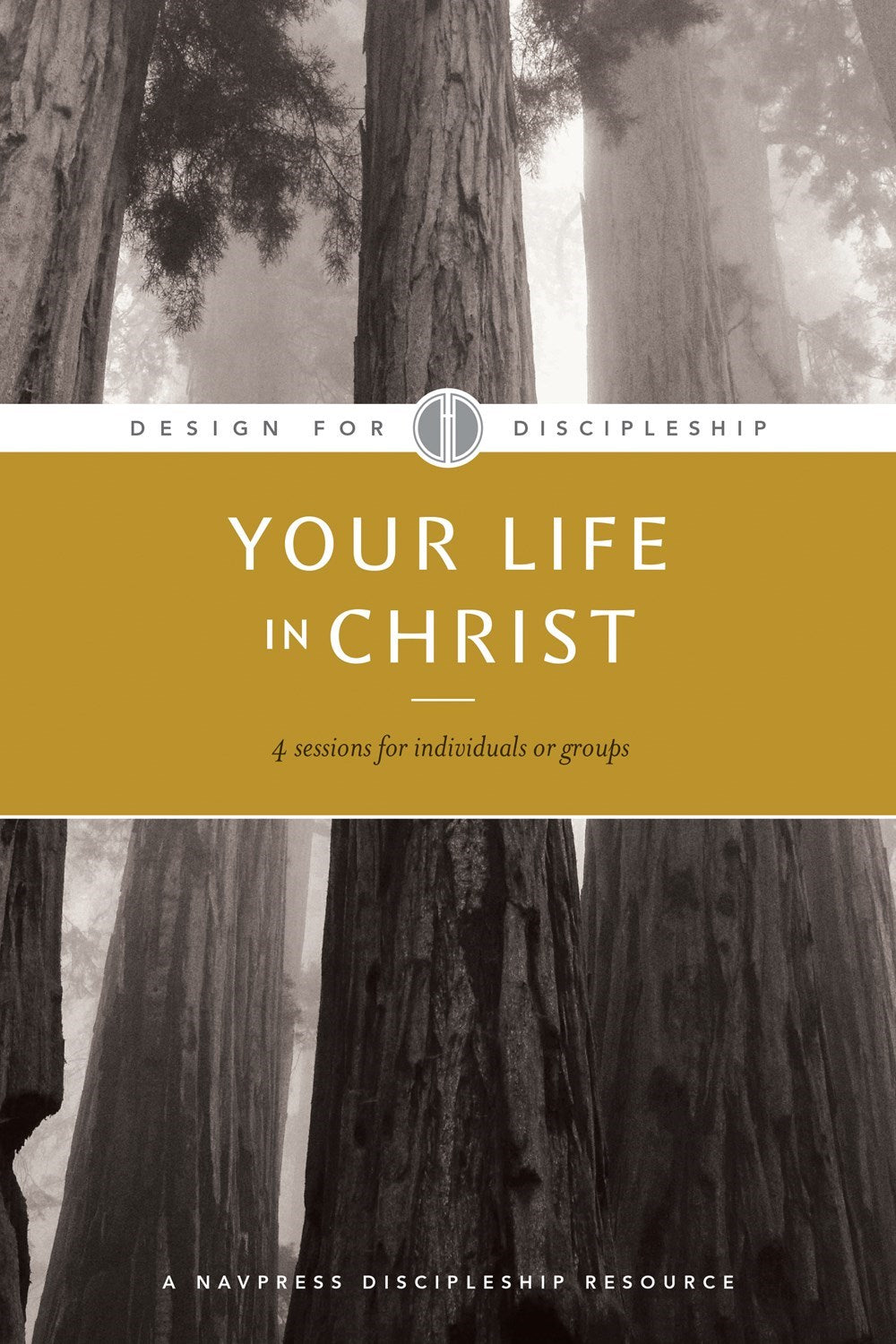 Your Life In Christ (Design For Discipleship 1) (Revised)