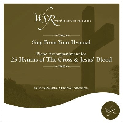 Audio CD-25 Hymns of the Cross and Jesus' Blood-Piano Accompaniment