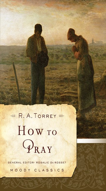 How To Pray (Moody Classics)