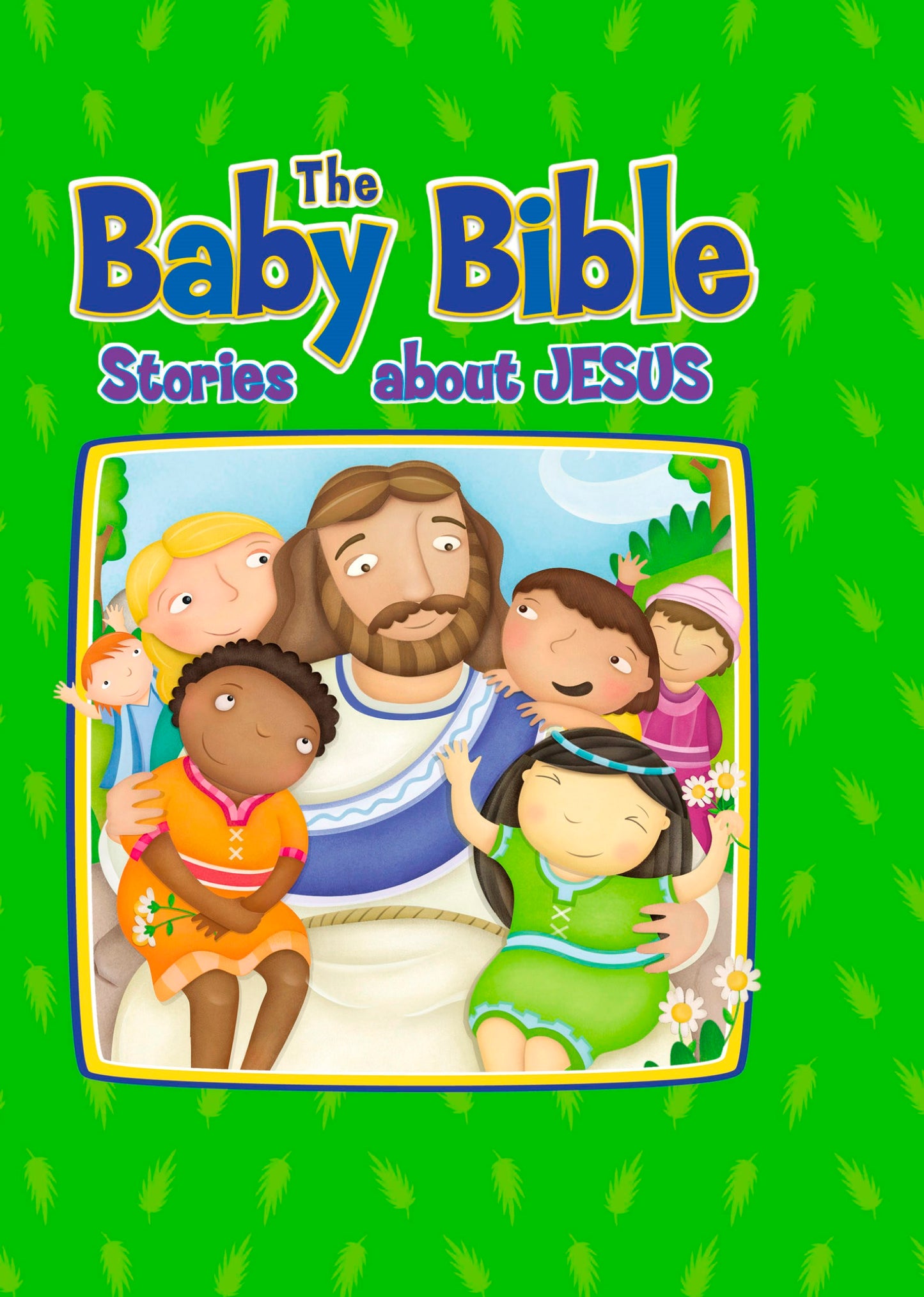 The Baby Bible Stories About Jesus