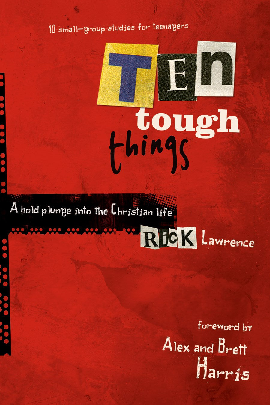 Ten Tough Things: A Bold Plunge Into Christian Life