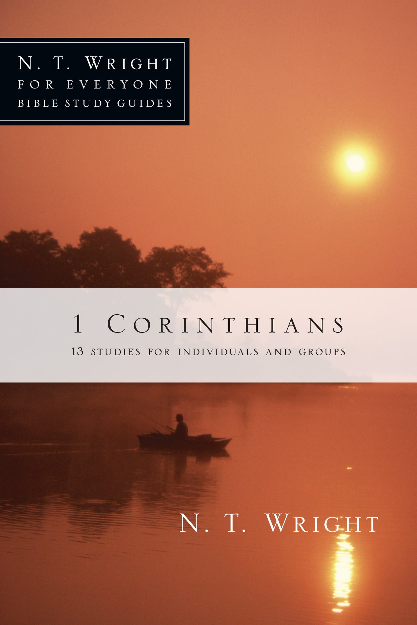 1 Corinthians (N T Wright For Everyone Bible Study Guides)