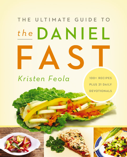 Ultimate Guide To The Daniel Fast