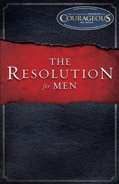 The Resolution For Men (Courageous)
