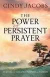 The Power Of Persistent Prayer