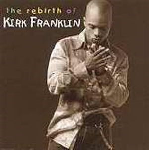 Audio CD-Rebirth Of Kirk Franklin