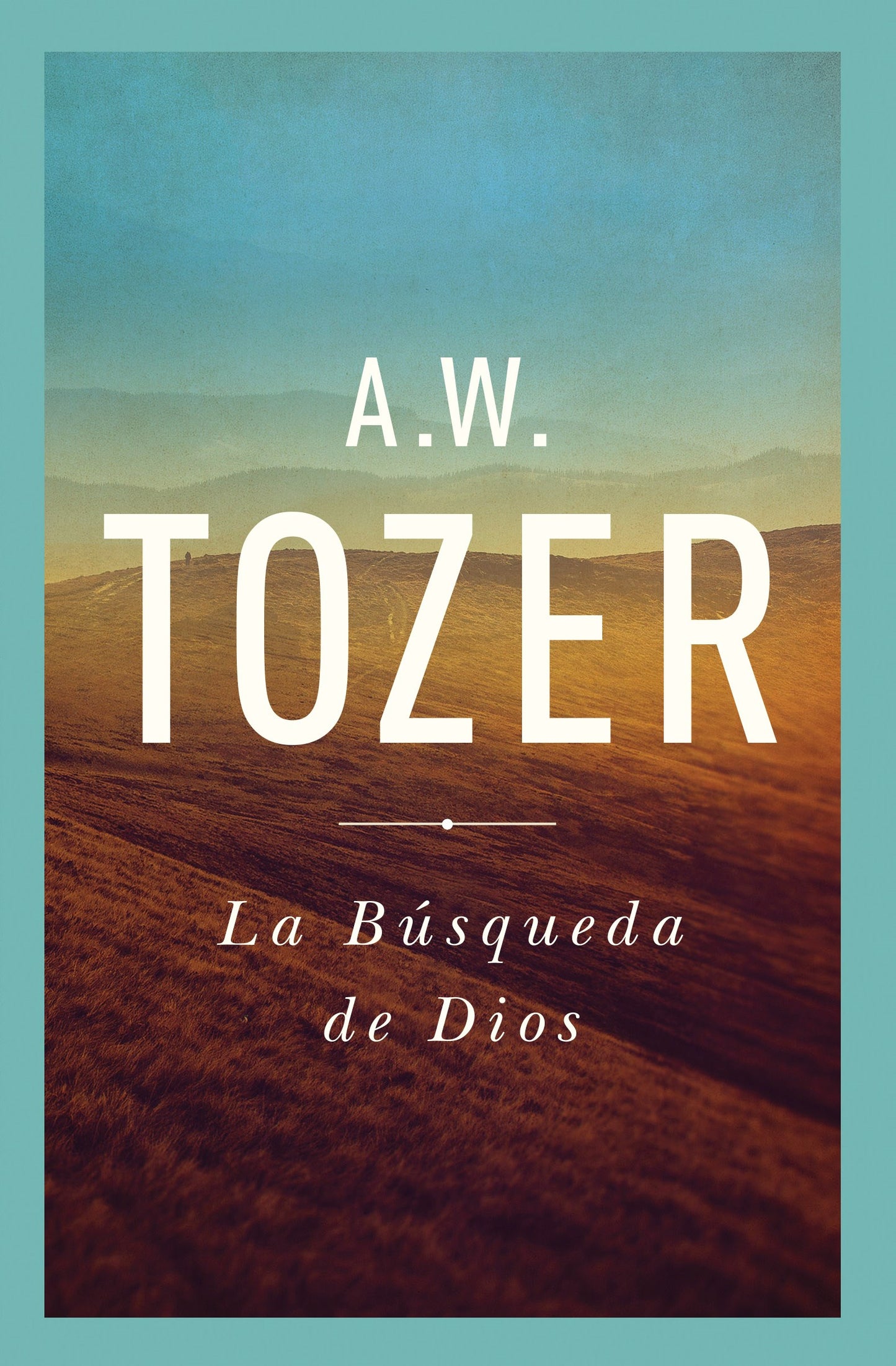 La Busqueda de Dios (Pursuit Of God)