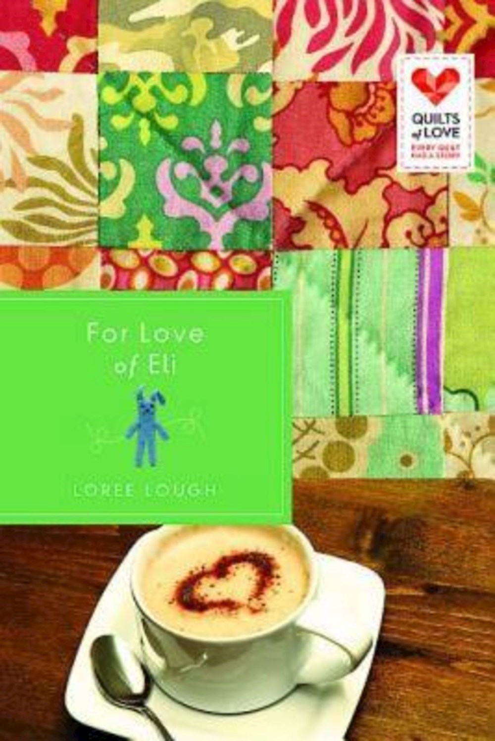 For Love Of Eli (Quilts Of Love)