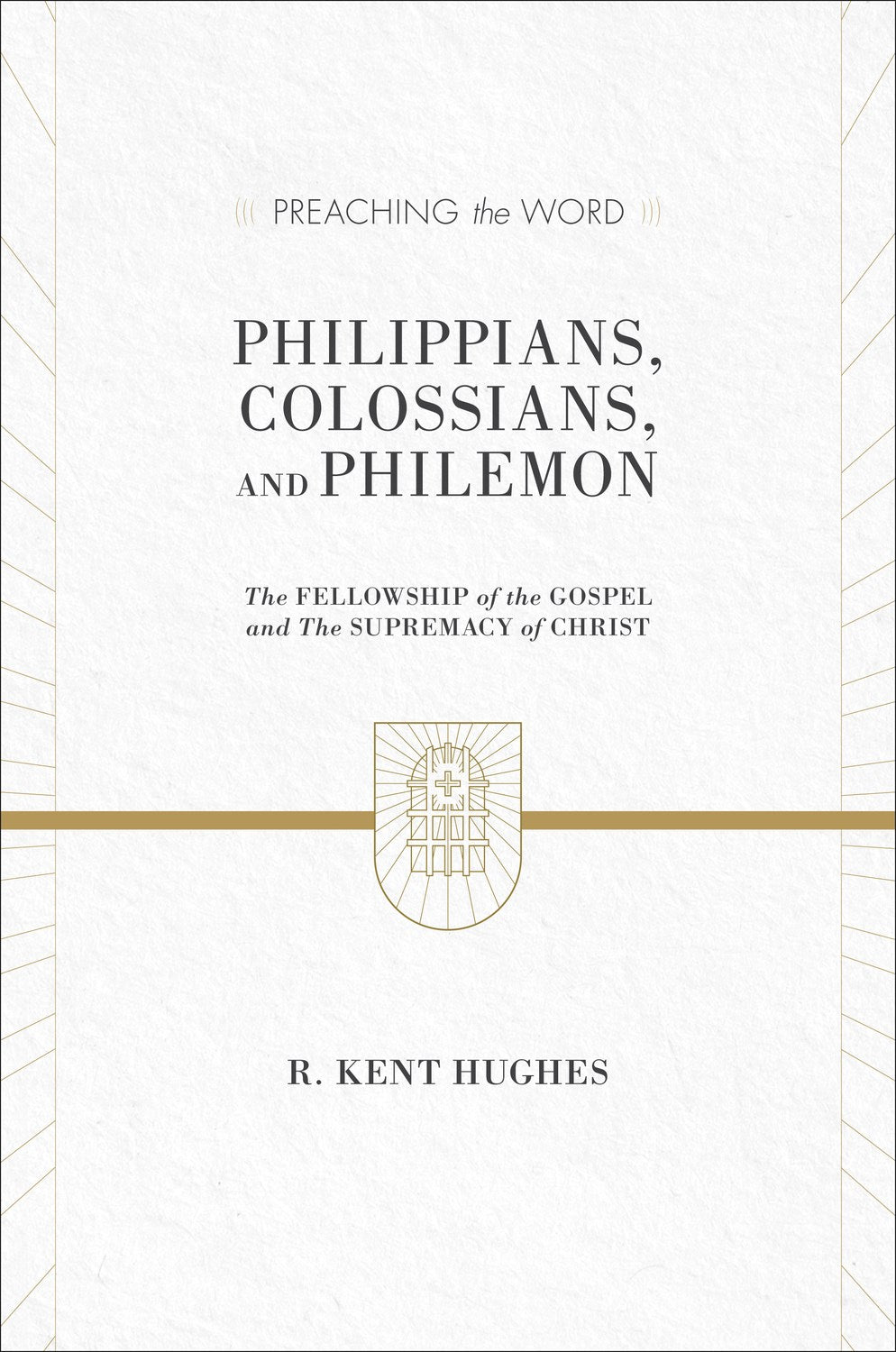 Philippians Colossians & Philemon (Preaching The Word)
