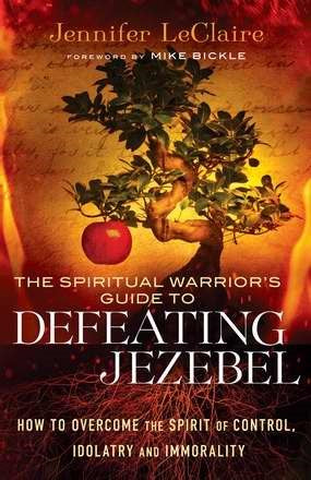 The Spiritual Warrior's Guide To Defeating Jezebel