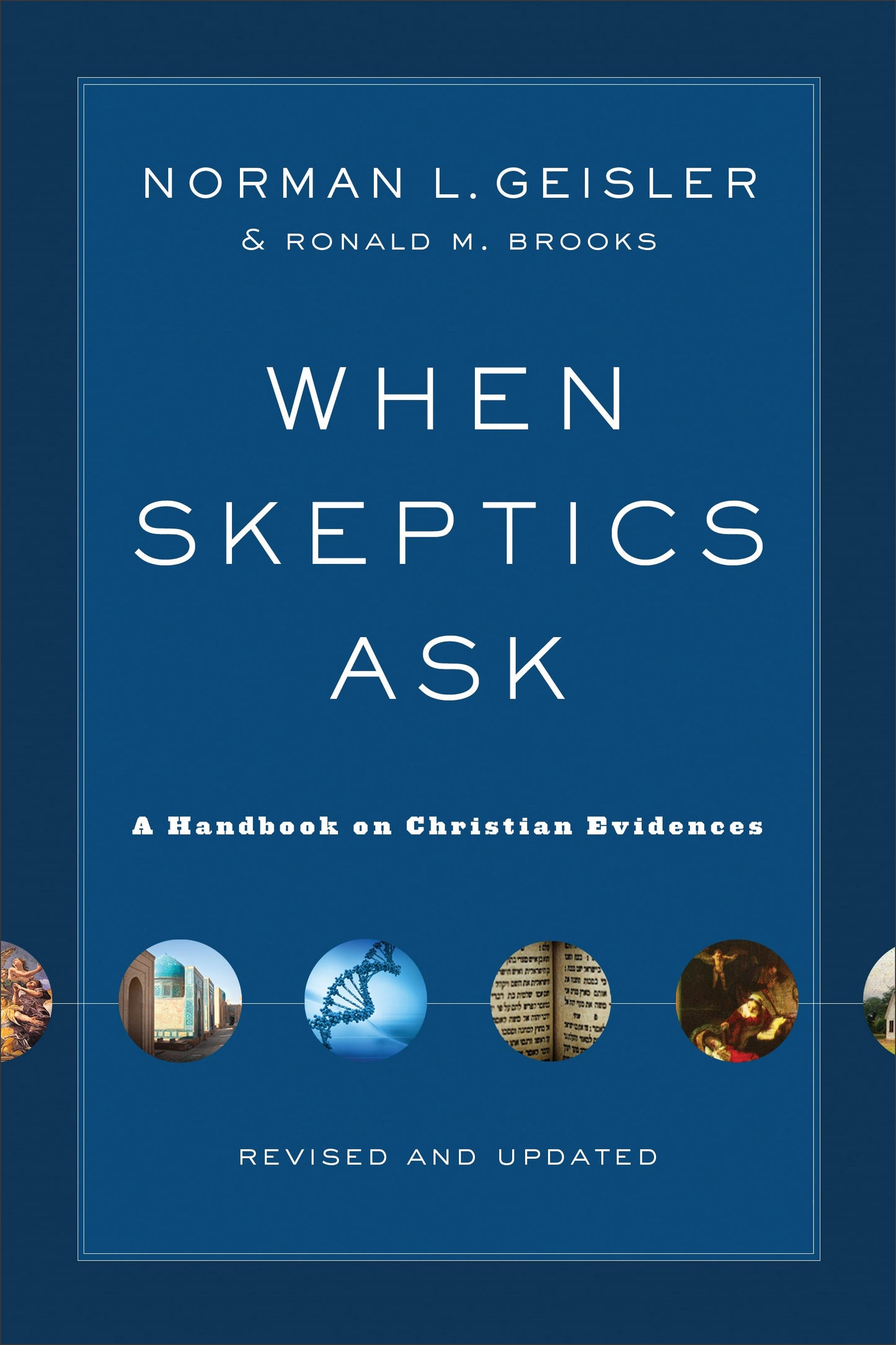 When Skeptics Ask (Revised & Updated)