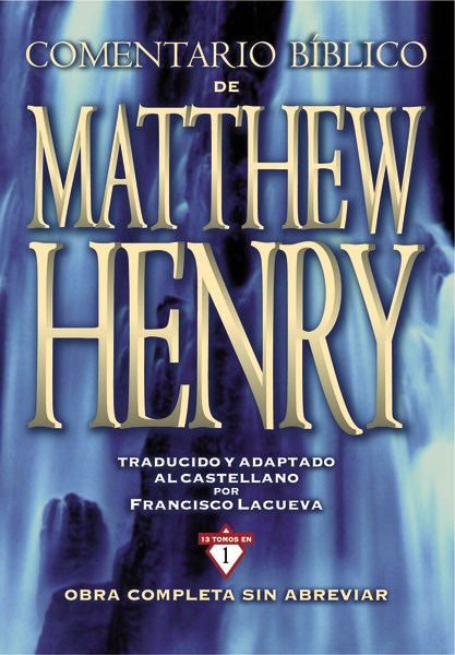 Comentario Biblico Matthew Henry (Matthew Henry's Complete Bible Commentary)