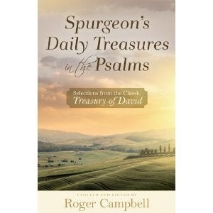 Spurgeon's Daily Treasures In The Psalms