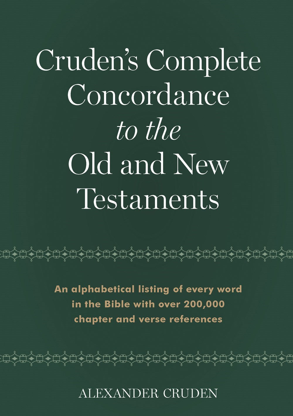 Cruden's Complete Concordance To The Old And New Testaments