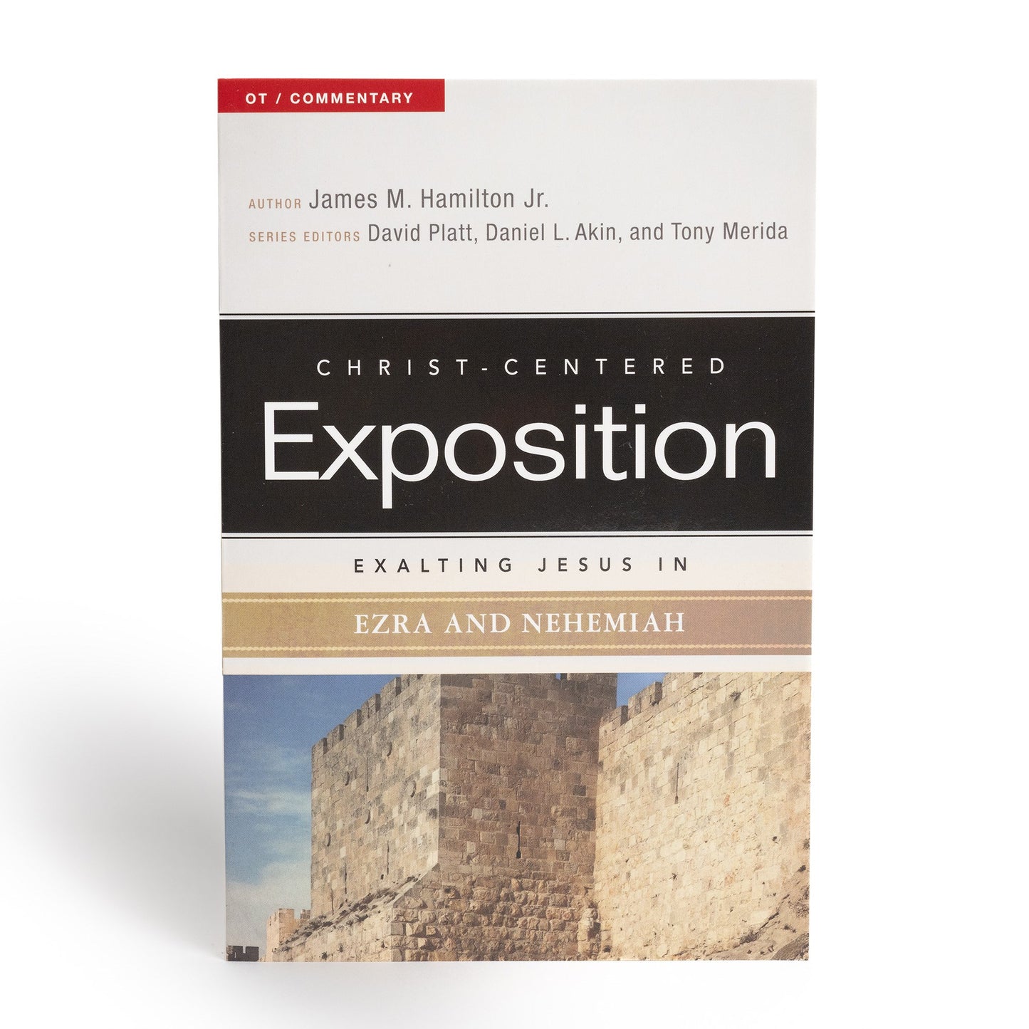 Exalting Jesus In Ezra And Nehemiah (Christ-Centered Exposition)