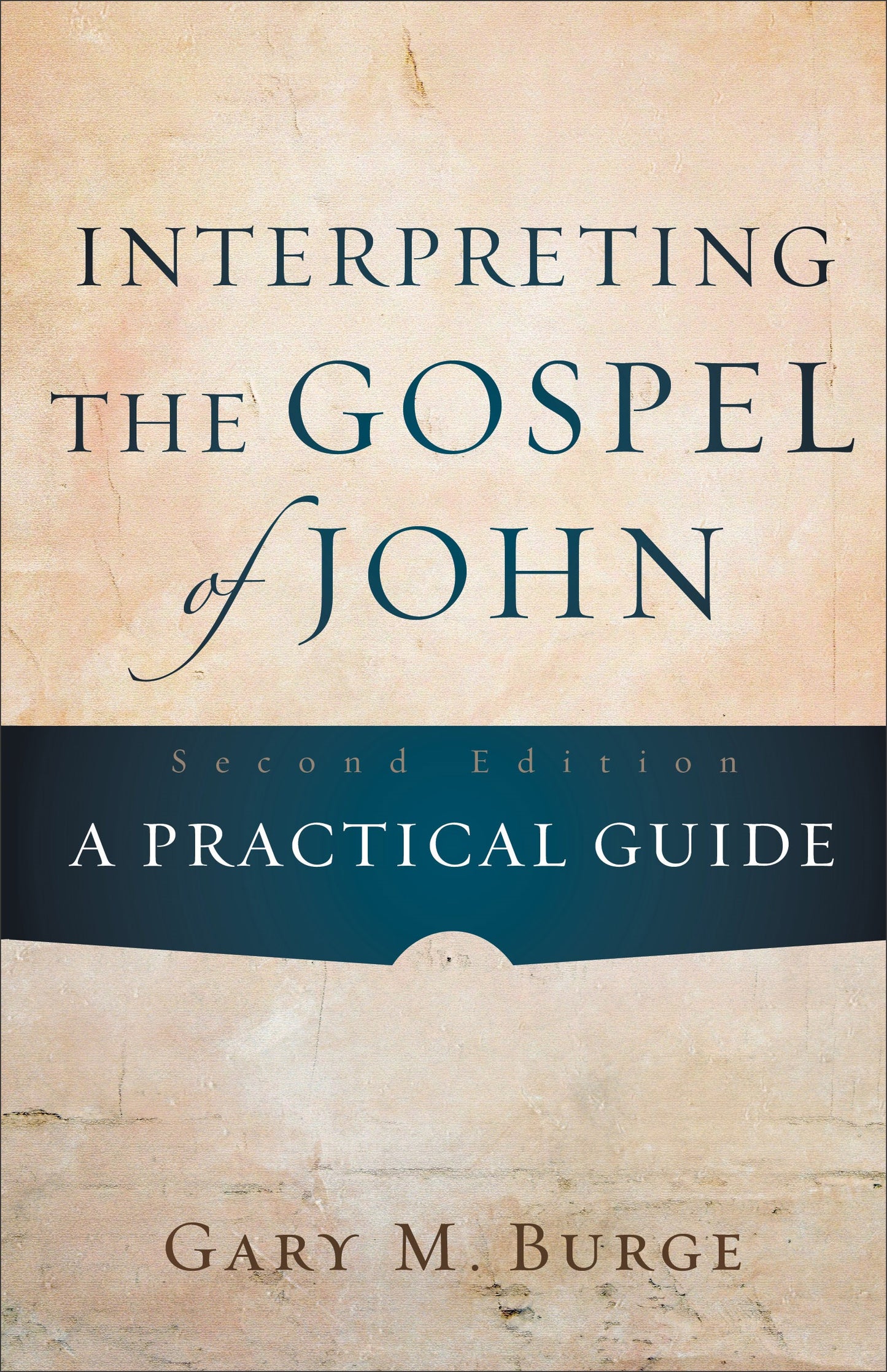 Interpreting The Gospel Of John (Second Edition)