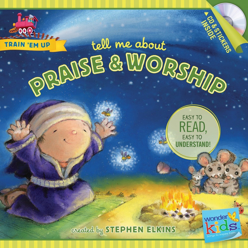 Tell Me About Praise & Worship (Wonder Kids: Train Em Up)