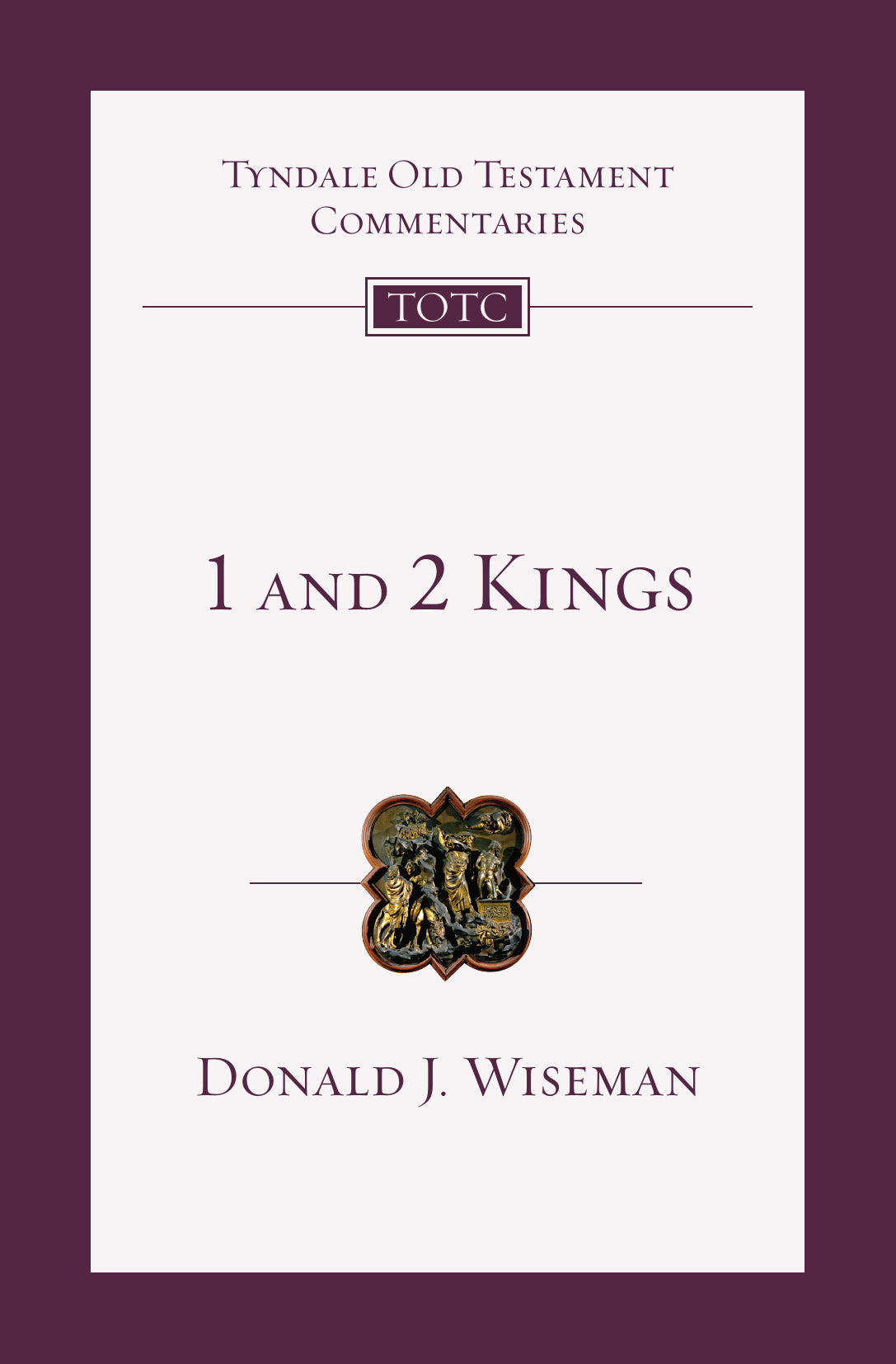 1 And 2 Kings (Tyndale Old Testament Commentaries)