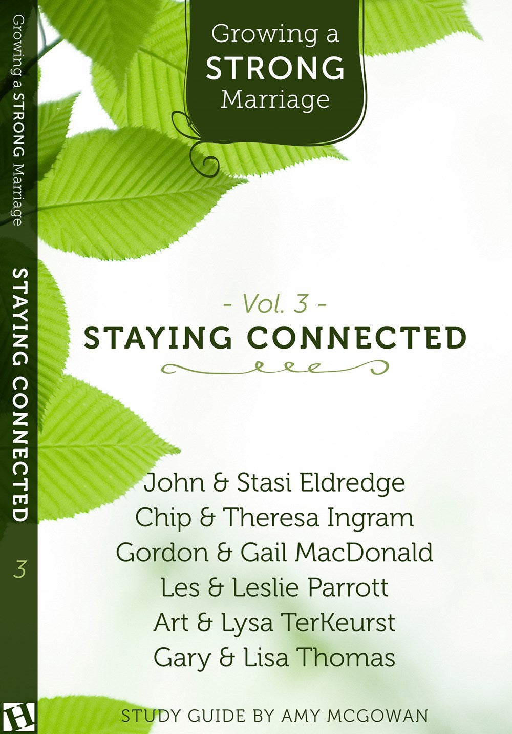 Growing A Strong Marriage Volume 3: Staying Connected Study Guide