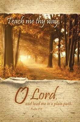 Bulletin-Teach Me Thy Way O Lord (Psalm 27:11 KJV) (Pack Of 100)
