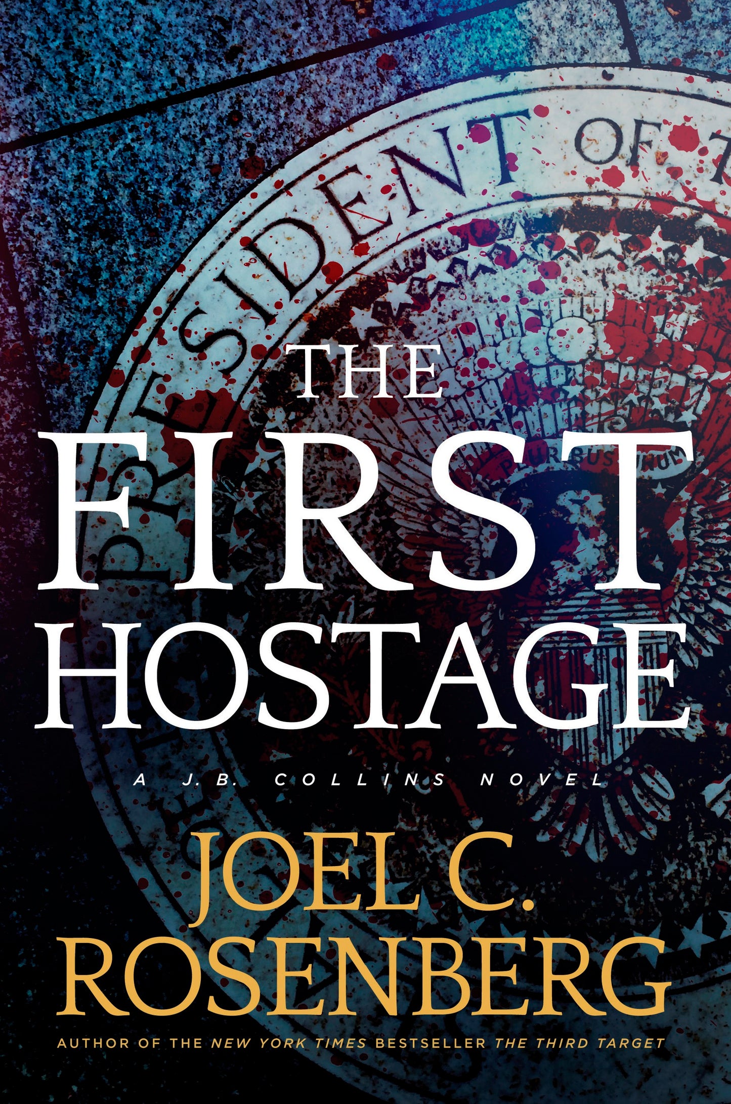 The First Hostage (A J. B. Collins Novel)-Hardcover