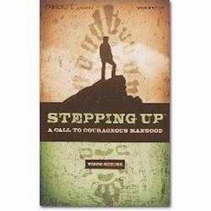 Stepping Up: A Call To Courageous Manhood Video Series
