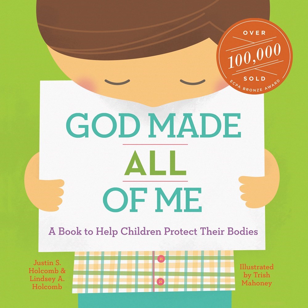 God Made All Of Me: A Book To Help Children Protect Their Bodies