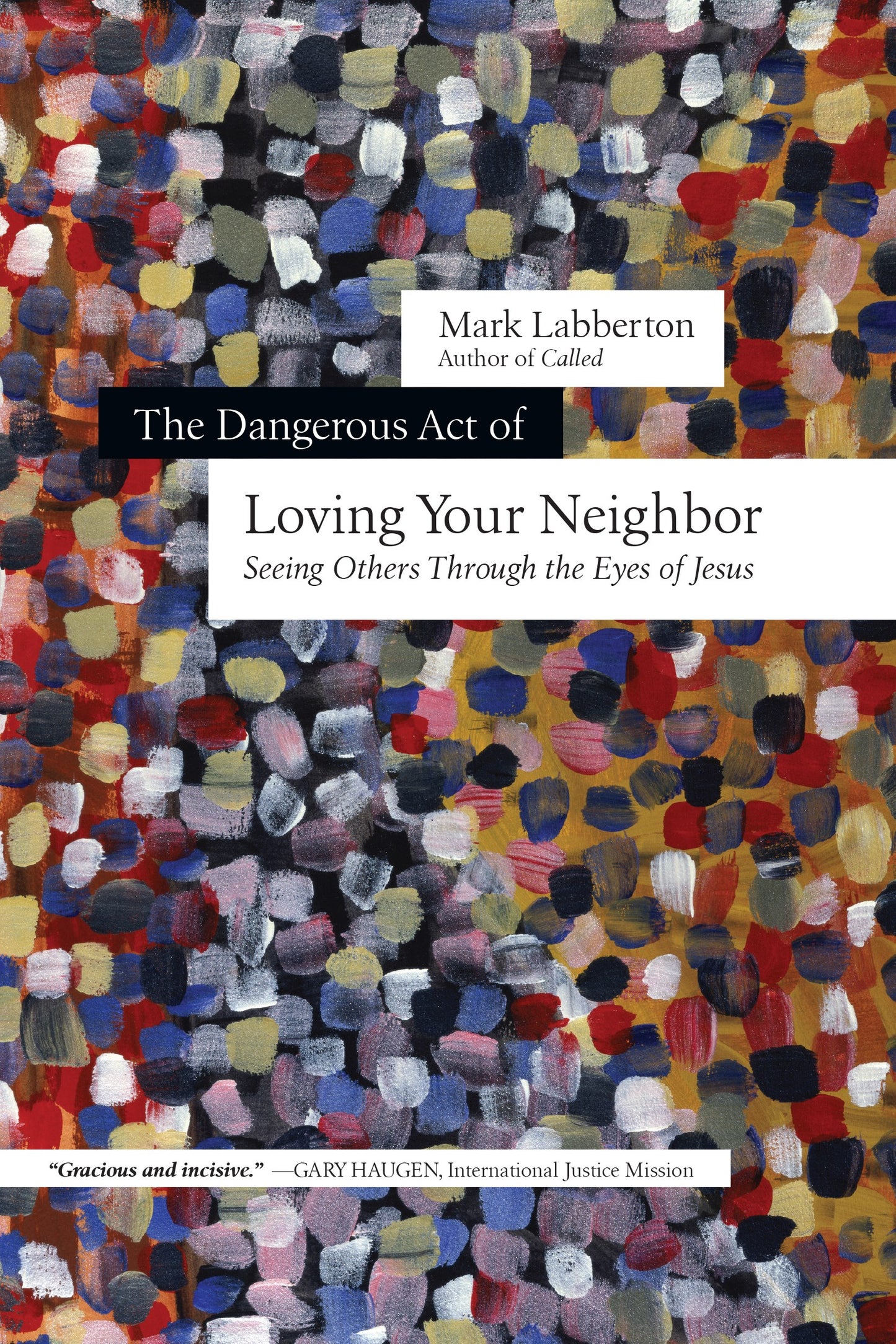 The Dangerous Act Of Loving Your Neighbor-Softcover