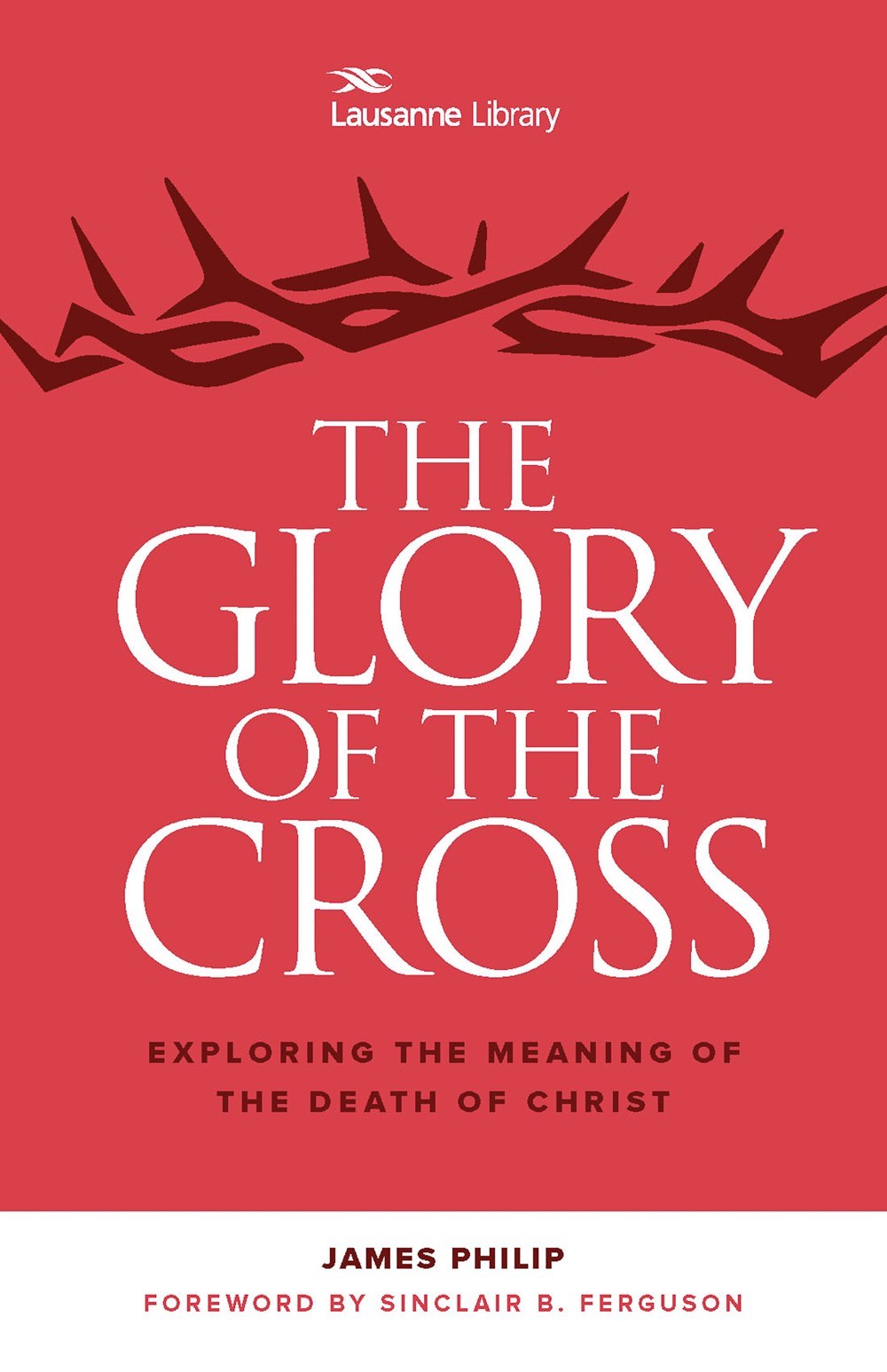 Glory Of The Cross (Lausanne Library)
