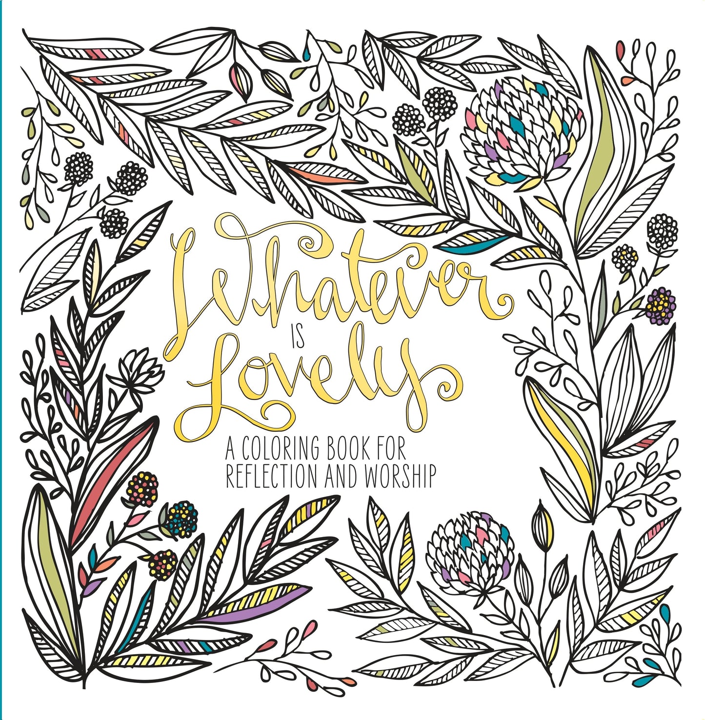 Whatever Is Lovely Adult Coloring Book