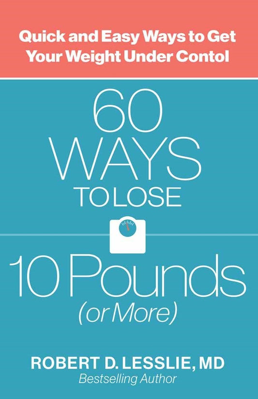 60 Ways To Lose 10 Pounds (Or More)