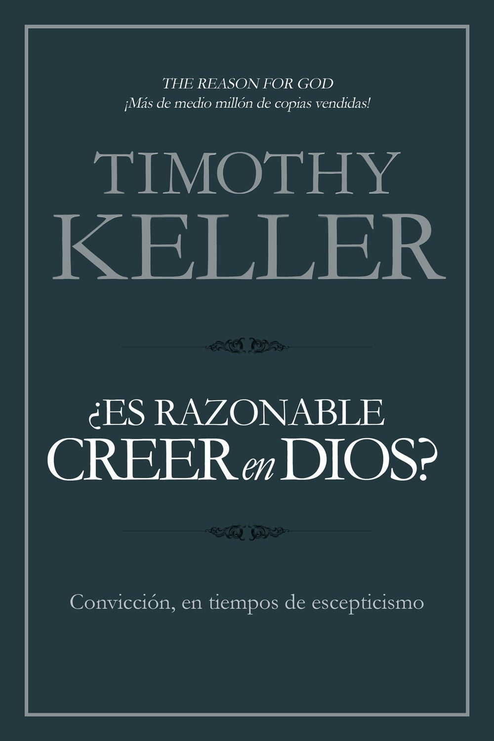 ?Es Razonable Creer en Dios? (The Reason For God)