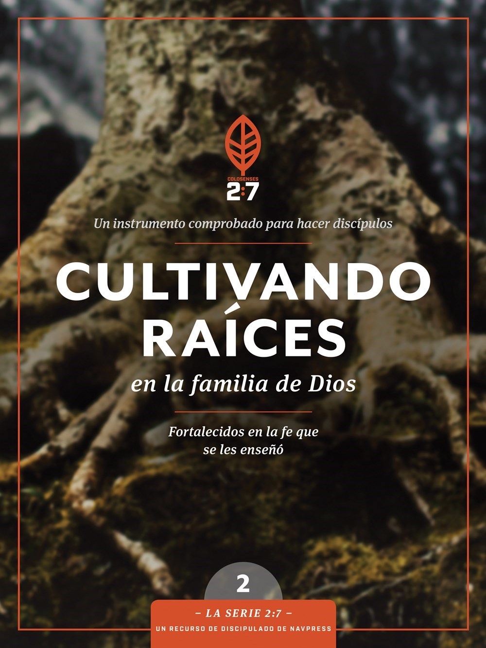 Cultivando Raices en la Familia de Dios (Cultivating Basics In The Family Of God)